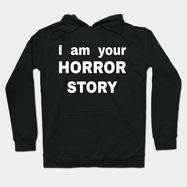 I am your Horror Story Hoodie by Buntoonkook